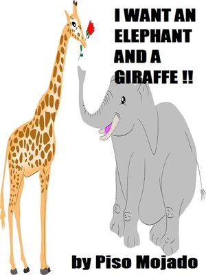 cover image of I Want an Elephant and a Giraffe !!